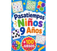 Pasatiempos Niños 9 Años: +100 JUEGOS - Aventuras de lógica, ingenio, atención y diversión para mentes brillantes