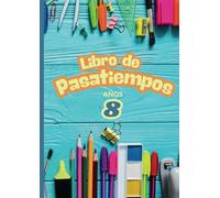 Pasatiempos para 8 años. Juegos de acertijos, sopas de letras, matemáticos, laberintos, colorear y crucigramas.: Libro juvenil infantil en formato A4