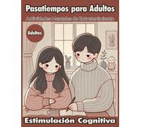 Pasatiempos para Adultos: Actividades Mentales de Entretenimiento -Crucigramas, Criptogramas, Letras Desordenadas. Aprende Vocabulario en Español. ... para Adultos: Estimulación Cognitiva.)
