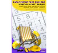 Pasatiempos para Adultos - Desafía tu Mente y Relájate: Sopa de Letras, Sudokus para Adultos, Cruzadas, Hidato, Nonograma, Kakuro y Más - Actividades de Entretenimiento y Mindfulness para Adultos