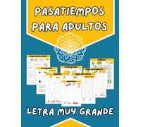 PASATIEMPOS PARA ADULTOS. LETRA MUY GRANDE: VARIEDAD DE PASATIEMPOS PARA ESTIMULAR TU MENTE Y DIVERTIRTE SIN ESTRÉS.CRUCIGRAMAS, SUDOKUS, SOPA DE ... GRANDE. FÁCIL DE LEER. FORMATO EXTRA CÓMODO