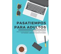 Pasatiempos para adultos - Libro de entretenimiento con sopas de letras, sudokus, criptogramas, laberintos y juegos de palabras