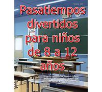 Pasatiempos Para niños De 8 a 12 años Libro de actividades: sopas de letras, crucigramas, laberintos, dibujos para colorear, criptogramas, unir con puntos y sudokus.