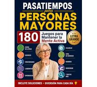 Pasatiempos para Personas Mayores: 180 Juegos para Mantener la Mente Activa, Entrenar la Memoria y Disfrutar Cada Día | Letra Grande