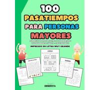 PASATIEMPOS PARA PERSONAS MAYORES CON 100 ACTIVIDADES ORIGINALES Y DIVERTIDAS: Sudokus, Sopas de Letras, Crucigramas, Laberintos y Múltiples ... (PASATIEMPOS PARA ADULTOS Y PERSONAS MAYORES)