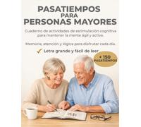 Pasatiempos para personas mayores: Cuaderno de actividades de estimulación cognitiva para mantener la mente ágil y activa. Memoria, atención y lógica. ... y fácil de leer. Más de 150 pasatiempos.
