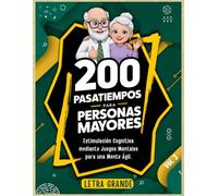 Pasatiempos para Personas Mayores: Estimulación Cognitiva con más de 200 Juegos Mentales: Sopas de Letras, Sudokus, Laberintos y Crucigramas ... una Mente Ágil. (Pasatiempos y Actividades)
