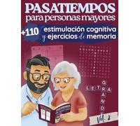 Pasatiempos para personas mayores Estimulación Cognitiva y Ejercicios de Memoria: +110 actividades cognitivas, sopa de letras, sudokus, crucigramas, Letra grande