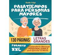 Pasatiempos para Personas Mayores: Más de 100 Juegos para Potenciar la Memoria y Aumentar la Concentración, con 3 Niveles de Dificultad + un ... la Mente (Giochi di Memoria per Anziani)