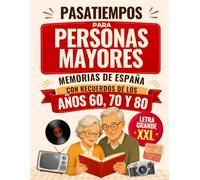 PASATIEMPOS PARA PERSONAS MAYORES: Memorias de España, Sopa de Letras para Mayores en Letra Grande XXL con Recuerdos de los Años 60, 70 y 80
