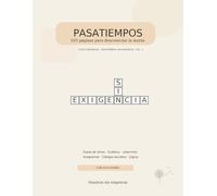 Pasatiempos sin exigencia: 500 páginas para desconectar la mente (COLECCIÓN RELAX - PALABRAS SIN EXIGENCIA)