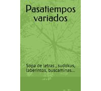 Pasatiempos variados: Sopa de letras , sudokus, laberintos, buscaminas...