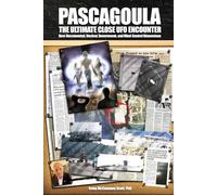 PASCAGOULA - THE ULTIMATE CLOSE UFO ENCOUNTER: Best-Documented, Nuclear, Government and Mind-Control Dimensions
