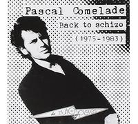 Pascal COMELADE - Back To Schizo - 1975-1983