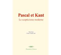 Pascal et Kant: Le scepticisme moderne