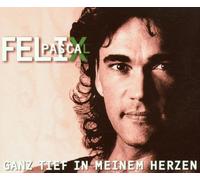 Pascal,Felix - Ganz Tief in Meinem Herzen