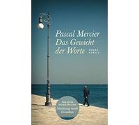 Pascal Mercier Das Gewicht der Worte: Roman (Tapa dura)