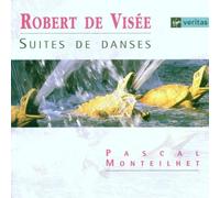 Pascal Monteilhet - Robert de Visée : Suites de Danses