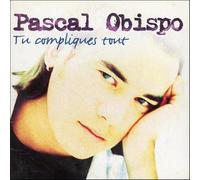 Pascal Obispo - Tu Compliques Tout