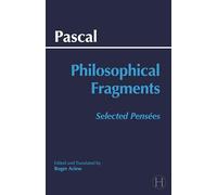 Pascal: Philosophical Fragments: Selected Pensees (Hackett Classics)