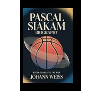 PASCAL SIAKAM BIOGRAPHY: From Douala to the NBA