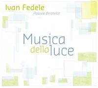 Berthelot,Pascale - Ivan Fedele: Musica Della Luce