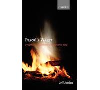 Pascal's Wager: Pragmatic Arguments and Belief in God