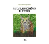 PASCASIO, EL LINCE IBÉRICO DE AFRODITA (Edificar Universos)