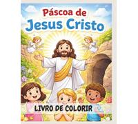 Páscoa de Jesus Cristo para Colorir: Livro Católico Infantil | Catequese para Crianças (3+ anos)