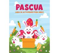 Pascua Libro de Actividades para Niños: Libro de actividades para aprender, colorear en Pascua, sudoku, laberintos, habilidad con las tijeras y más