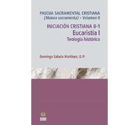 Pascua sacramental cristiana vol. 2: Iniciación cristiana II-1. Eucaristía I. Teología histórica: 9 (ALJIBES)
