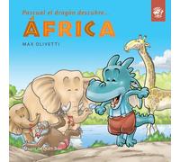 Pascual el dragón descubre África: Libros infantiles niños 4 a 7 años: En letra de imprenta: Libro para conocer otras culturas y ayudar a los demás: ... descubre el mundo en letra de imprenta)