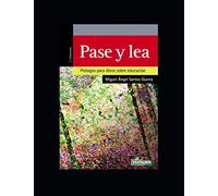 Pase y lea: Prólogos para libros sobre educación (Miguel Ángel Santos Guerra)