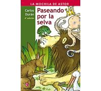 Paseando Por La Selva (nueva ed.) (La Mochila de Astor)