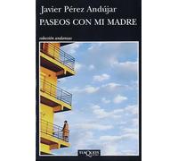 Paseos con mi madre | Javier Pérez Andújar