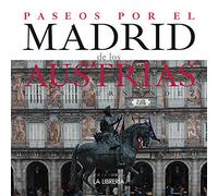 Paseos por el Madrid de los Austrias (SIN COLECCION)