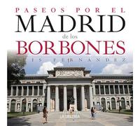 Paseos Por El Madrid De Los Borbones