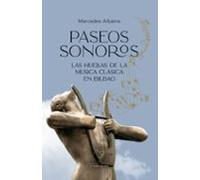 Paseos Sonoros. Las Huellas De La Música Clásica En Bilbao