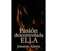 pasión descontrolada ELLA