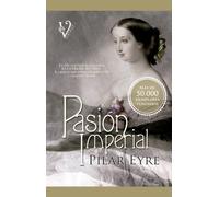 Pasión imperial: La vida secreta de la emperatriz Eugenia de Montijo, la española que sedujo a Napoleón III y conquistó Francia. (Vintage)