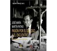 PASIÓN POR EL DIÁLOGO Y ELENCUENTRO: Escritos escogidos