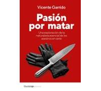 Pasión por matar: Guía para entender la mente criminal de un asesino en serie (Psyché)