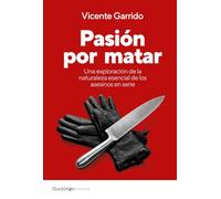 Pasión por matar: Guía para entender la mente criminal de un asesino en serie (Psyché)