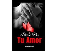 PASIÓN POR TU AMOR