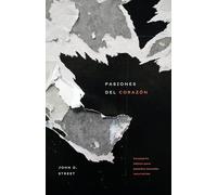 Pasiones del Corazón: Consejería Bíblica Para Pecados Sexuales Recurrentes