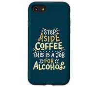 Paso a un Lado café Este es un Trabajo para Beber Alcohol Divertido Carcasa para iPhone SE (2020) / 7/8