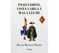 Paso corto, vista larga y mala leche: 1 (Novela)