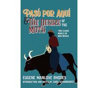 Pasó Por Aquí and the Desire of the Moth: Two Classic Novels of New Mexico