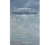 Pasolini canta Pound. Il testamento salentino