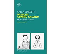 Pasolini contro Calvino. Per una letteratura impura. Nuova ediz. (Temi)